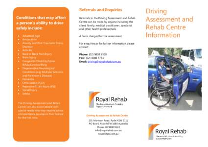 Referrals and Enquiries Conditions that may affect a person’s ability to drive safely include:  