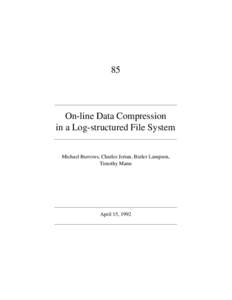 85  On-line Data Compression in a Log-structured File System Michael Burrows, Charles Jerian, Butler Lampson, Timothy Mann