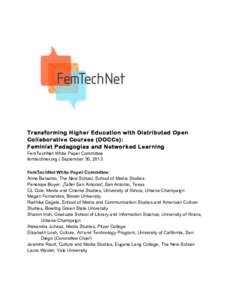 Transforming Higher Education with Distributed Open Collaborative Courses (DOCCs): Feminist Pedagogies and Networked Learning FemTechNet White Paper Committee femtechnet.org | September 30, 2013 FemTechNet White Paper Co