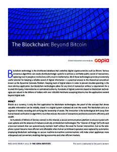 The Blockchain: Beyond Bitcoin A data innovation case study by B  lockchain technology is the distributed database that underlies digital cryptocurrencies such as Bitcoin. Various