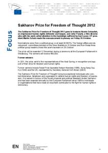 Focus  Sakharov Prize for Freedom of Thought 2012 The Sakharov Prize for Freedom of Thought 2012 goes to Iranians Nasrin Sotoudeh, an imprisoned human rights defender and lawyer, and Jafar Panahi, a film director who wit