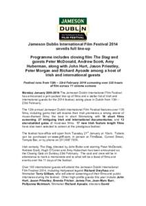 Jameson Dublin International Film Festival 2014 unveils full line-up Programme includes closing film The Stag and guests Peter McDonald, Andrew Scott, Amy Huberman, along with John Hurt, Jason Priestley, Peter Morgan and