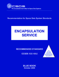 Recommendation for Space Data System Standards  ENCAPSULATION SERVICE  RECOMMENDED STANDARD