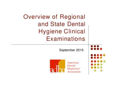 Overview of Regional and State Dental Hygiene Clinical Examinations September 2015