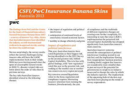 www.pwc.com.au  CSFI/PwC Insurance Banana Skins Australia 2013  •	the impact of regulation and political