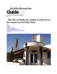 Eats  The ribs at Smoke are ranked second best in the country by the Daily Meal By Leslie Brenner 