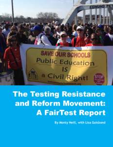 The Testing Resistance and Reform Movement: A FairTest Report By Monty Neill, with Lisa Guisbond  1