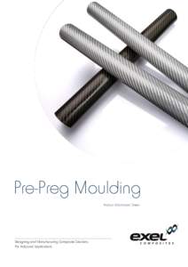 Pre-Preg Moulding Product Information Sheet ...........................................................................................................................  Designing and Manufacturing Composite Solutions