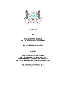 STATEMENT BY THE ATTORNEY GENERAL OF THE REPUBLIC OF BOTSWANA DR ATHALIAH MOLOKOMME