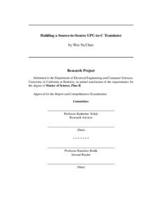 Building a Source-to-Source UPC-to-C Translator by Wei-Yu Chen Research Project Submitted to the Department of Electrical Engineering and Computer Sciences, University of California at Berkeley, in partial satisfaction o