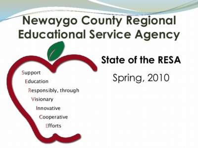 Newaygo County Regional Educational Service Agency State of the RESA Support Education Responsibly, through