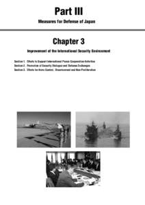 Part III Measures for Defense of Japan Chapter 3 Improvement of the International Security Environment Section 1. Efforts to Support International Peace Cooperation Activities