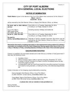 Notice No[removed]CITY OF PORT ALBERNI 2014 GENERAL LOCAL ELECTIONS NOTICE OF NOMINATION Public Notice is given to the electors of the City of Port Alberni that nominations for the offices of: