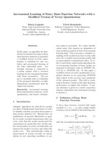 Incremental Learning of Fuzzy Basis Function Networks with a Modified Version of Vector Quantization Edwin Lughofer Fuzzy Logic Laboratorium Linz Johannes Kepler University Linz A-4040 Linz, Austria