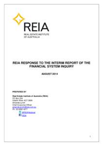 REIA RESPONSE TO THE INTERIM REPORT OF THE FINANCIAL SYSTEM INQUIRY AUGUST 2014 PREPARED BY Real Estate Institute of Australia (REIA)
