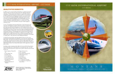 Cut Bank International Airport – Cut Bank  Cut Bank Qualitative Benefits In addition to the economic benefits described above, Cut Bank International