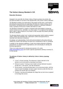 The Carbon Literacy Standard v1.05 Executive Summary Designed to be read after the Carbon Literacy Project summary documents, this document provides an overview of the requirements of the Carbon Literacy Standard. The St