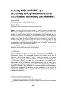 Indexing KOSs in BARTOC by a disciplinary and a phenomenon-based classification: preliminary considerations Andreas Ledl Basel University Library, Basel, Switzerland