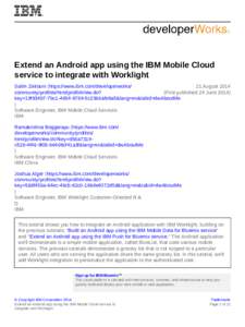 Extend an Android app using the IBM Mobile Cloud service to integrate with Worklight Salim Zeitouni (https://www.ibm.com/developerworks/ 21 August 2014 community/profiles/html/profileView.do? (First published 24 June 201