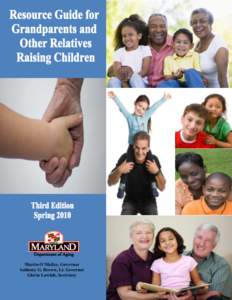 This Resource Directory for Grandparents and Other Relatives Parenting Children was made possible by a grant from the Brookdale Foundation to the Maryland Department of Human Resources (DHR)