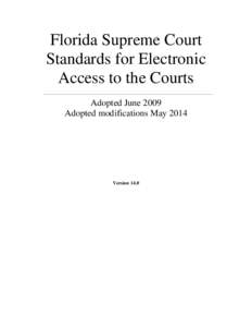 Florida Supreme Court Standards for Electronic Access to the Courts Adopted June 2009 Adopted modifications May 2014