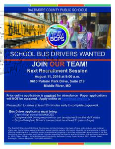 BALTIMORE COUNTY PUBLIC SCHOOLS  SCHOOL BUS DRIVERS WANTED JOIN OUR TEAM! Next Recruitment Session