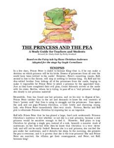 THE PRINCESS AND THE PEA A Study Guide for Teachers and Students Artwork for Study Guide by Emily Grosland Based on the Fairy tale by Hans Christian Andersen Adapted for the stage by Gayle Cornelison