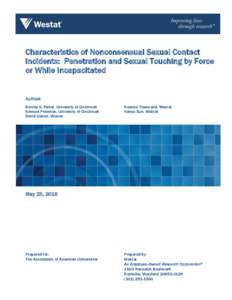 Characteristics of Nonconsensual Sexual Contact Incidents: Penetration and Sexual Touching by Force or While Incapacitated Authors Bonnie S. Fisher, University of Cincinnati