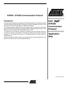 AVR061: STK500 Communication Protocol Introduction This document describes the protocol for the STK500 starterkit. This protocol is based on earlier protocols made for other AVR tools and is fully compatible with them in