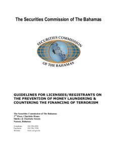 The Securities Commission of The Bahamas  GUIDELINES FOR LICENSEES/REGISTRANTS ON THE PREVENTION OF MONEY LAUNDERING & COUNTERING THE FINANCING OF TERRORISM