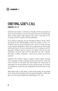JANUARY 1  OBEYING GOD’S CALL GENESIS 12:1–3 Abraham was chosen, or elected, on the basis of the sovereignty of God. He had no Bible, so he was not able to receive his call through