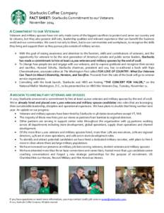 Starbucks Coffee Company FACT SHEET: Starbucks Commitment to our Veterans November 2014 A COMMITMENT TO OUR VETERANS Veterans and military spouses have not only made some of the biggest sacrifices to protect and serve ou