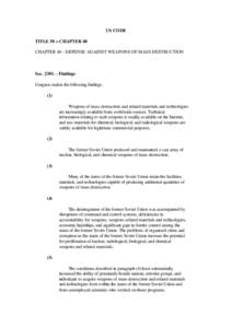 US CODE TITLE 50 > CHAPTER 40 CHAPTER 40 - DEFENSE AGAINST WEAPONS OF MASS DESTRUCTION Sec[removed]Findings Congress makes the following findings: