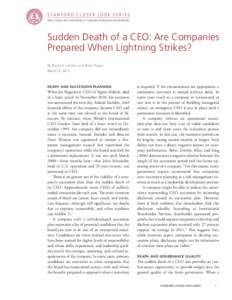 STANFORD CLOSER LOOK SERIES Topics, Issues, and Controversies in Corporate Governance and Leadership Sudden Death of a CEO: Are Companies Prepared When Lightning Strikes? By David F. Larcker and Brian Tayan