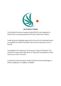INVITATION TO TENDER The Seychelles Petroleum Company Limited (SEYPEC) invites applicants to tender for the running and operation of the Beau Vallon Service Station. Tender documents detailing requirements to be met for 
