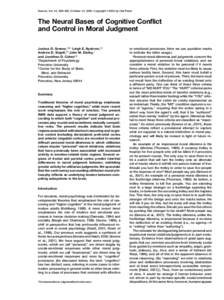 Neuron, Vol. 44, 389–400, October 14, 2004, Copyright 2004 by Cell Press  The Neural Bases of Cognitive Conflict and Control in Moral Judgment Joshua D. Greene,1,2,* Leigh E. Nystrom,1,2 Andrew D. Engell,1,2 John M.