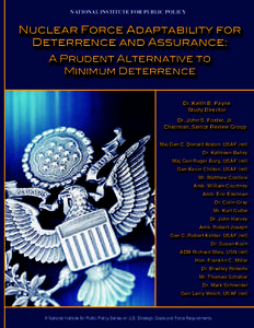 NATIONAL INSTITUTE FOR PUBLIC POLICY  Nuclear Force Adaptability for Deterrence and Assurance: A Prudent Alternative to Minimum Deterrence