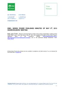 ENEL GREEN POWER PUBLISHES MINUTES OF MAY 8th, 2015 SHAREHOLDERS’ MEETING Rome, June 4th 2015 – Please be informed that the minutes of the ordinary shareholders’ meeting of Enel Green Power S.p.A., which was held o