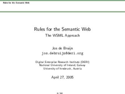 Rules for the Semantic Web  Rules for the Semantic Web The WSML Approach  Jos de Bruijn