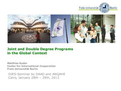 Joint and Double Degree Programs in the Global Context Matthias Kuder Center for International Cooperation Freie Universität Berlin