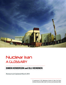 Nuclear Iran A GLOSSARY SIMON HENDERSON and OLLI HEINONEN Revised and Updated MarchA copublication of The Washington Institute for Near East Policy