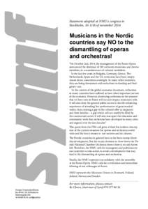 Statement adapted at NMU:s congress in Stockholm, 10-11th of november 2014 Musicians in the Nordic countries say NO to the dismantling of operas