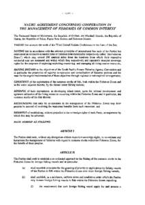 - NAURU AGREEMENT CONCERNING COOPERATION IN THE MANAGEMENT OF FISHERIES OF COMMON INTEREST The Federated States of Micronesia, the Republic of Kiribati, the Marshall Islands, the Republic of Nauru, the Republic o
