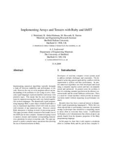 Implementing Arrays and Tensors with Ruby and libJIT J. Wedekind, H. Abdul-Rahman, M. Howarth, K. Dutton Materials and Engineering Research Institute Sheffield Hallam University Sheffield S1 1WB, UK {J.Wedekind,H.Abdul-R