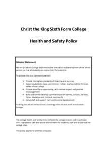 Christ the King Sixth Form College Health and Safety Policy Mission Statement We are a Catholic College dedicated to the education and development of the whole person, so that all students can realise their full potentia