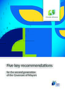 Five key recommendations for the second generation of the Covenant of Mayors FOREWORD Recognised as a leading example of successful EU multi-level governance, the
