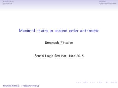 Introduction  Results Maximal chains in second-order arithmetic Emanuele Frittaion