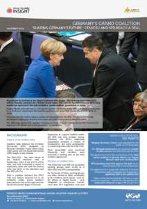INSIGHT  NOVEMBER 2013 Negotiators for Germany’s two biggest parliamentary groups - the Christian Democrats (CDU, with its Bavarian partners, the Christian Social Union, CSU) and the Social Democrats (SPD) have