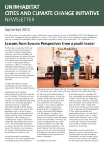 CITIES AND CLIMATE CHANGE INITIATIVE NEWSLETTER September 2013 The two articles in the series below, Lessons from Suwon, were written by winners of UN-Habitat’s CCCI Youth Blogging and Social Media Competition that was