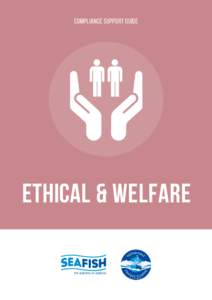 COMPLIANCE SUPPORT GUIDE  Ethical & WELFARE CONTENTS 1 / Introduction